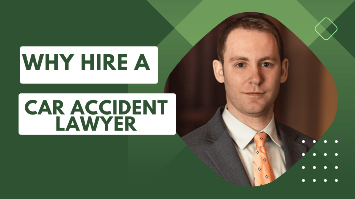 Involved in a car accident? Learn Why You Should Hire A Car Accident Lawyer