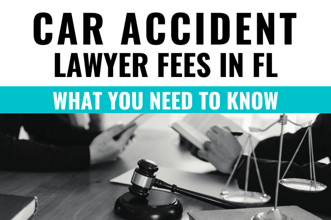 What You Should Know About Car Accident Lawyer Fees in Florida